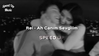 Rei - Ah Canım Sevgilim (Speed Up)