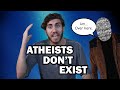 The Christian Says in his Heart, &quot;There is no Atheist&quot;