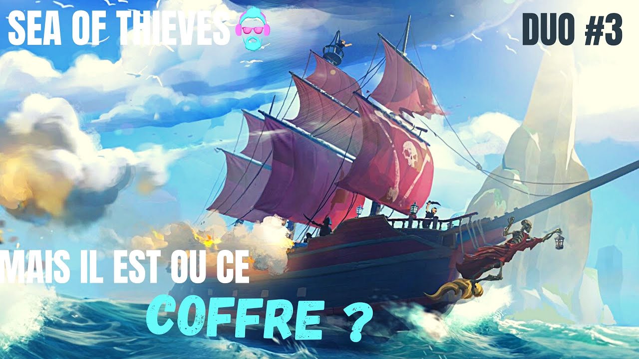 Caisse De Stockage Sea Of Thieves SEA OF THIEVES - MAIS OU EST CE COFFRE ?! Duo ft. DJ3M #3 - YouTube