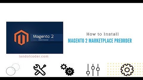 How to Install Magento 2 Marketplace Preorder