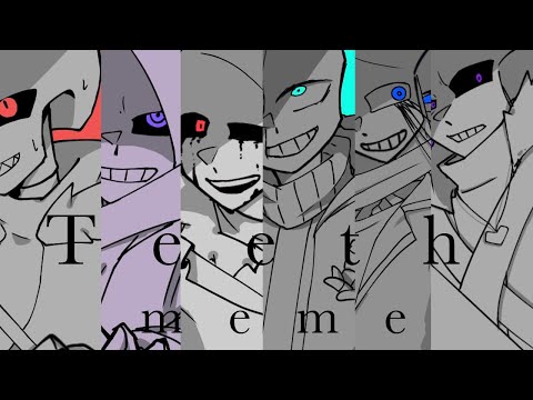 ［闇AUで］　Teeth meme   ［undertaleAU］