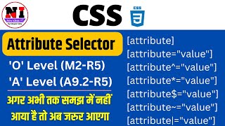 Web Designing | CSS Full Course | Attribute Selector in CSS | CSS Attribute Selector | #m2r5