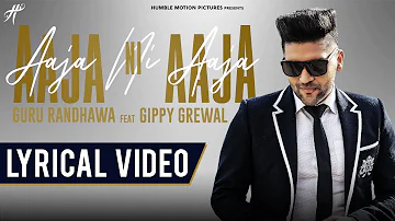 Aaja Ni Aaja (Lyrical Video) | Guru Randhawa | Gippy Grewal | Mar Gaye Oye Loko | Humble Music