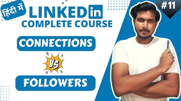 What exactly is the difference between a Connection and a Follower on LinkedIn?