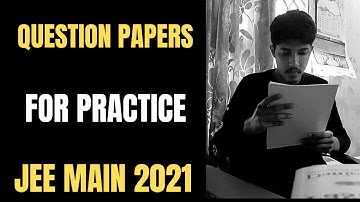 JEE 2021: Question Papers for Practice||JEE MAINS 2021||Nikhil Sai V