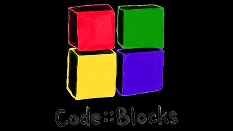 Lập trình C/C++ - Hướng dẫn sử dụng Code::Blocks (Phần 4)