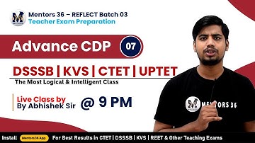 Reflect Batch 03 - Class 07 - Advance CDP for CTET DSSSB KVS and State TET by Abhishek Sir