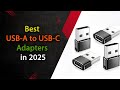 Top 5 Best USB-A to USB-C Adapters 2025 | Fast Charging &amp; Data Transfer