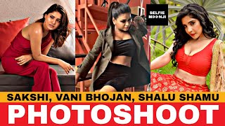 Sakshi Agarwal Vani Bhojan Shalu Shamu Photoshoot Video Tamil Actress Photoshoot Selfie Moonji