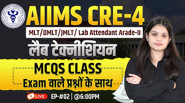 AIIMS CRE-4 Lab Technician Classes #2 | MLT | JMLT | DMLT | Lab Attendant grade-II MCQ