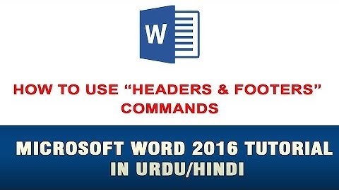 Microsoft Word 2016 Tutorial In Urdu - Headers & Footers Command