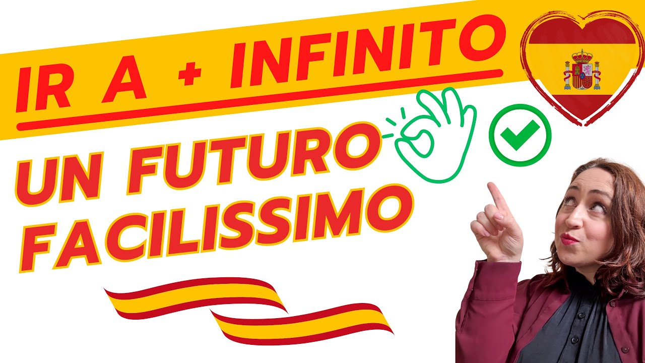 Corso di Spagnolo_IR A + infinito (un Futuro facilissimo !)