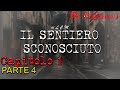 04 Capitolo 1 PT.4 - Il Sentiero Sconosciuto - The ObServers Audiolibro