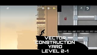 VECTOR (story mode) construction yard level 2-1 gameplay