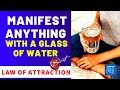 POWERFUL WATER TECHNIQUE - Manifest Your Desires with a Glass of water (Law of Attraction)