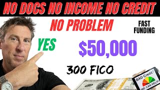 $50,000 LOAN 24 Hour No Income, No Credit or Bad Credit No Documents