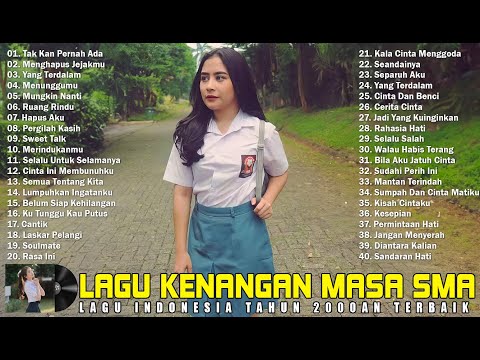 40 Lagu Kenangan Masa SMA - Lagu Pop Indonesia Terbaik Tahun 2000an - Lagu Pop Indonesia Terbaik