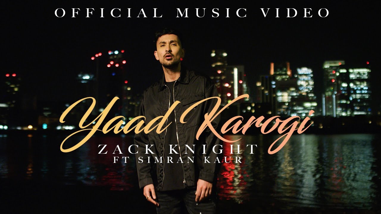 Zack Knight   Yaad Karogi Official Video ft Simran Kaur