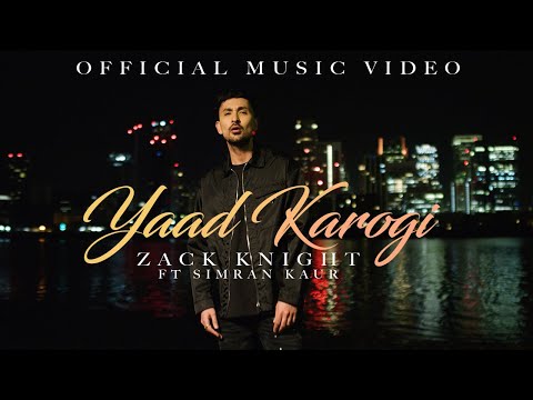 Zack Knight Ft. Simran Kaur - Yaad Karogi