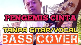 PENGEMIS CINTA_BASS COVER_BACKING TRACK