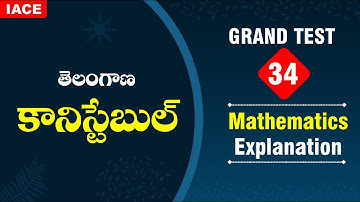 TS CONSTABLE GRAND TEST - 34 II MATHEMATICS EXPLANATION || #IACE