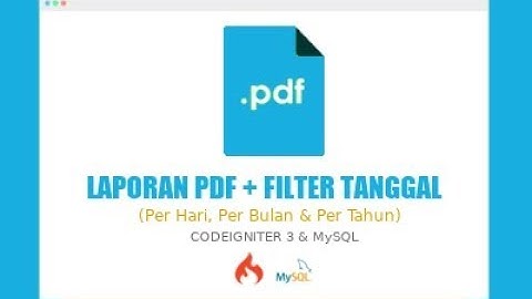 DEMO Tutorial Membuat Laporan PDF Plus Filter Tanggal dengan Codeigniter