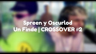 Spreen y Oscurlod ‐ Un Finde / CROSSOVER #2 (IA Cover)