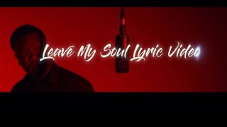 Leave me soul ft.Prestige Lyric Video