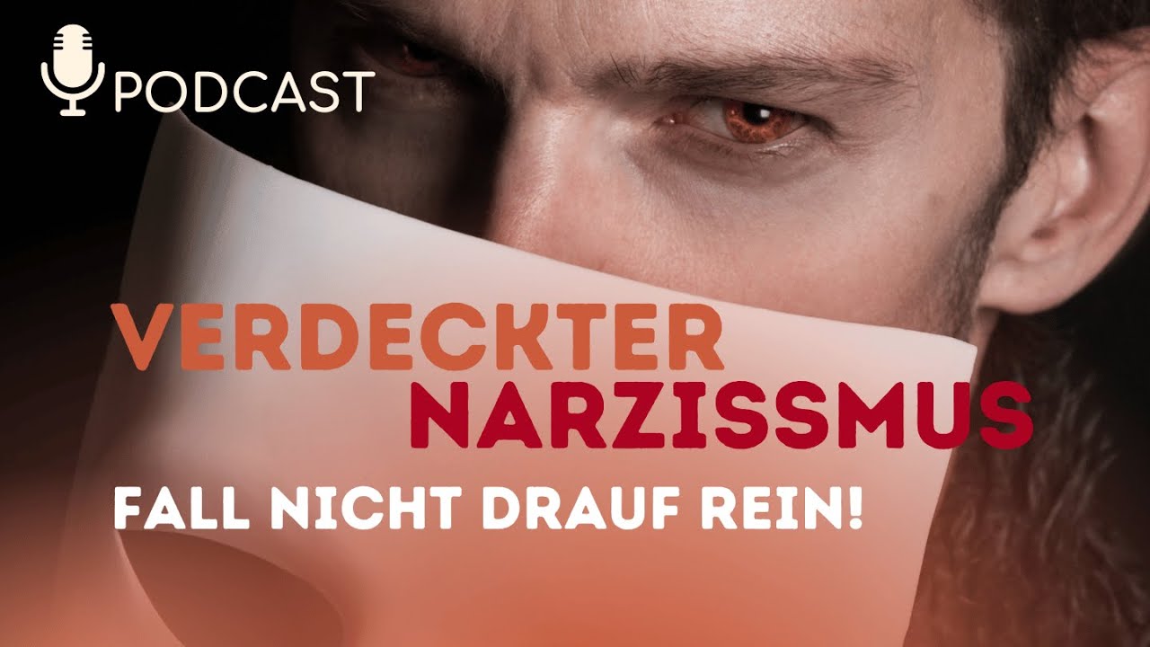 Verdeckter Narzissmus - fall nicht drauf rein!