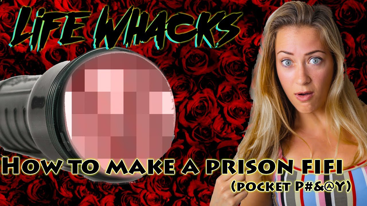 How to Make a Prison Fifi (Pocket P#$$y) - Life Whacks 