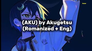 AKU by Akugetsu lyrics (Eng Sub   Romanized) ~Aksung😙~