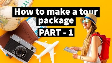 How to Make a Tour Package [Part 1] Tourism Notes