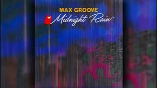 [1989] Max Groove / Midnight Rain (Full Album)