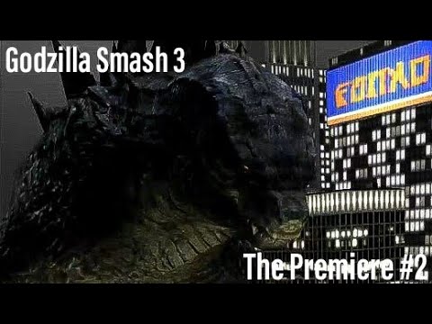 Godzilla Smash 3 - The Premiere #2 - YouTube