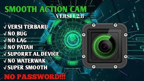 SMOOTH ACTION CAM SLOWMO  MOD TERBARU VERSI 1.2.8 || NO PASSWORD