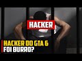 HACKER do GTA 6 foi BURRO