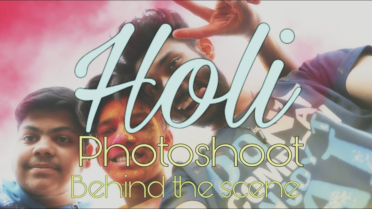 Holi 2k19 Photoshoot (Behind The Scene) || Frelicious Boi || Almighty Photographer