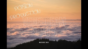 VEGEDREAM KOMPA MIX 2021| BEST OF VEGEDREAM KOMPA MIX 2021 BY POISON