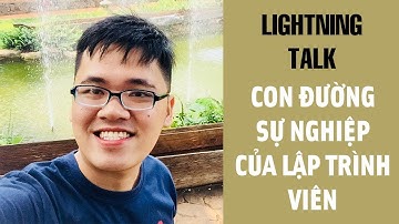 Lightning Talk Kì 22 - Con đường phát triển (career path) sự nghiệp của lập trình viên