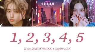 【リクエスト】1, 2, 3, 4, 5 (Feat. 배이 of NMIXX)-HAN (Stray Kids)【カナルビ/歌詞/日本語訳】