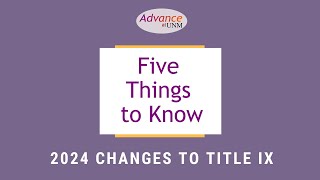 5 Things to Know about 2024 Changes to Title IX