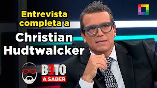 Beto a Saber - JUL 24 - FULL INTERVIEW WITH CHRISTIAN HUDTWALCKER | Willax