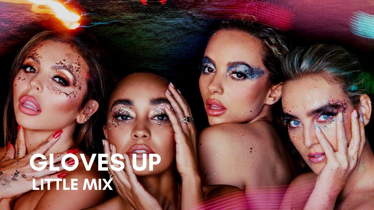 Little Mix Gloves Up (Lyrics) YouTube