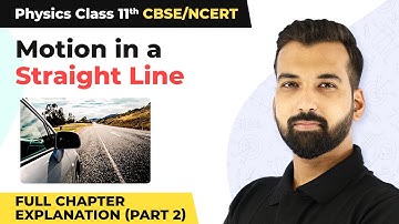 Class 11 Physics Chapter 3 | Motion in a Straight Line Full Chapter Explanation (Part 2)