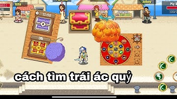 Hướng dẫn tân thủ - Cách tìm trái ác quỷ trong hải tặc tí hon