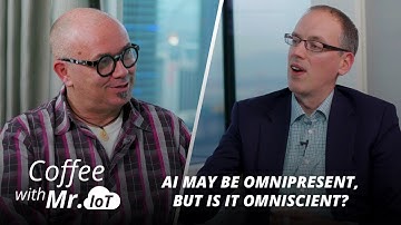 Coffee with Mr. IoT: Dave Kuder–AI may be omnipresent, but is it omniscient?