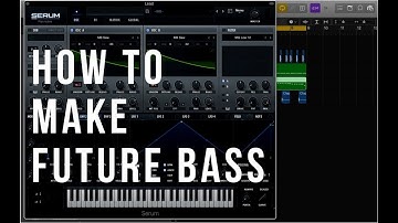 How to Make Future Bass Track with Logic Pro X & Serum