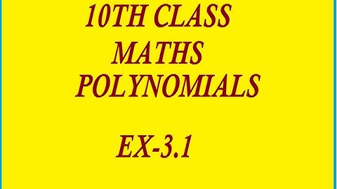 10TH CLASS MATHS POLYNOMIALS EX-3.1