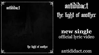 Antididact - The Light of Another