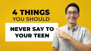 4 Things You Should NEVER Say to Your Teen